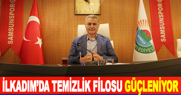 İlkadım’da Temizlik Filosu Güçleniyor