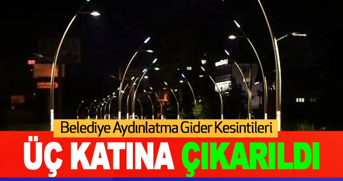 Belediye Aydınlatma Kesintileri Üç Katına Çıkarıldı